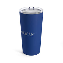 Load image into Gallery viewer, Proud to be an Aimerican™ Brand Tumbler 20oz - [Dark Blue]
