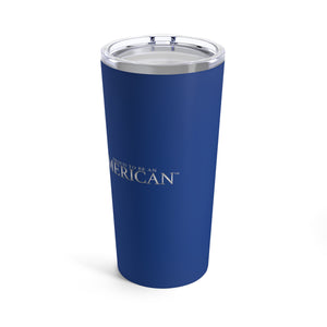 Proud to be an Aimerican™ Brand Tumbler 20oz - [Dark Blue]