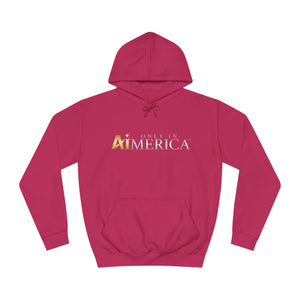 Only in Aimerica™ Brand Unisex College Hoodie