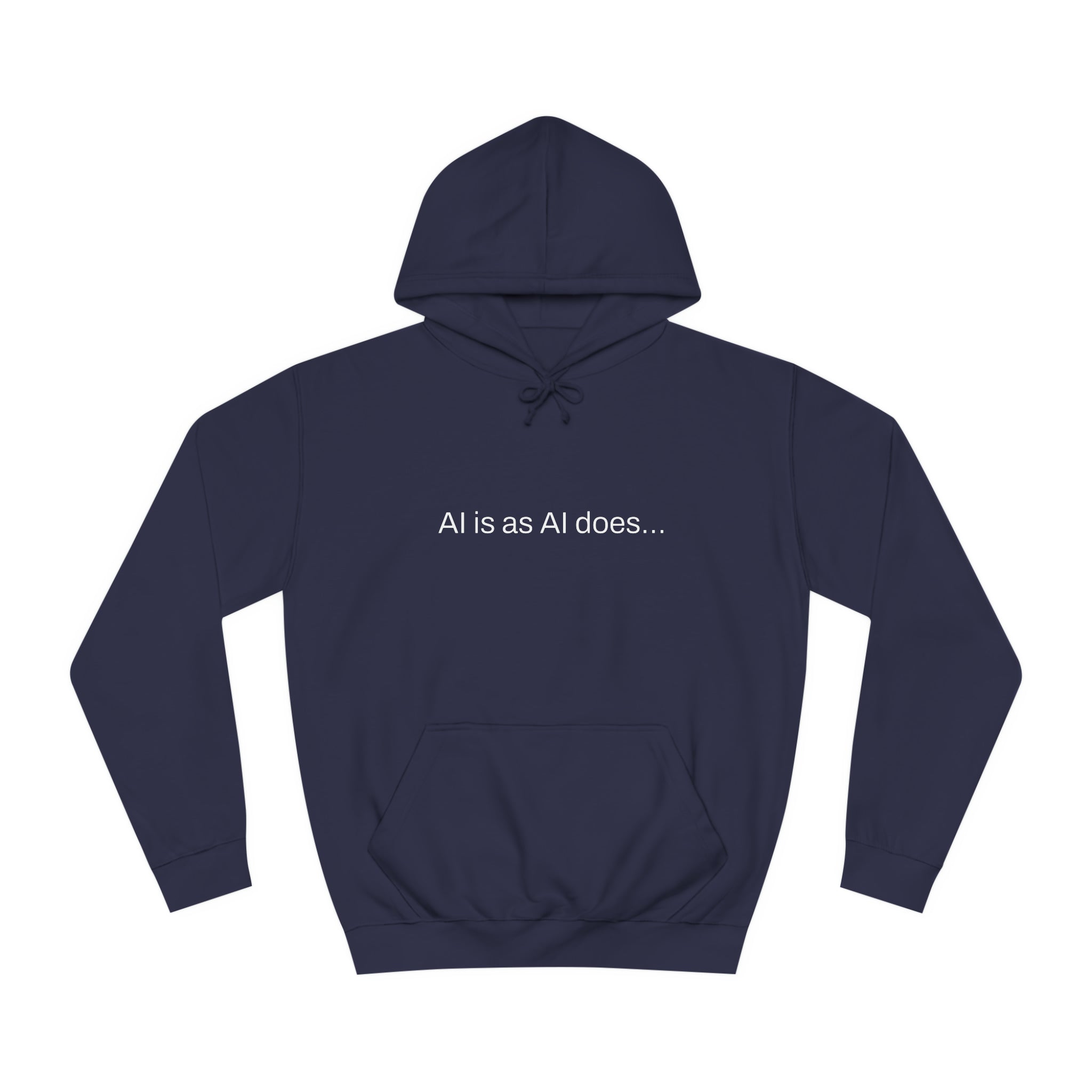 Aimerican™ Prompts: /imagine AI is as AI does Unisex College Hoodie