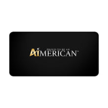 Load image into Gallery viewer, Proud to be an Aimerican™ Brand Desk Mat - Mouse Pad - [Black]
