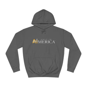 Only in Aimerica™ Brand Unisex College Hoodie