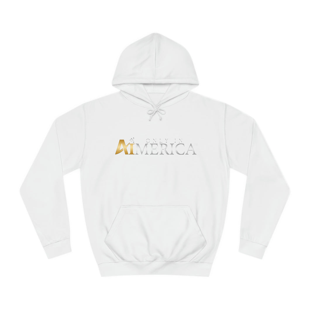 Only in Aimerica™ Brand Unisex College Hoodie