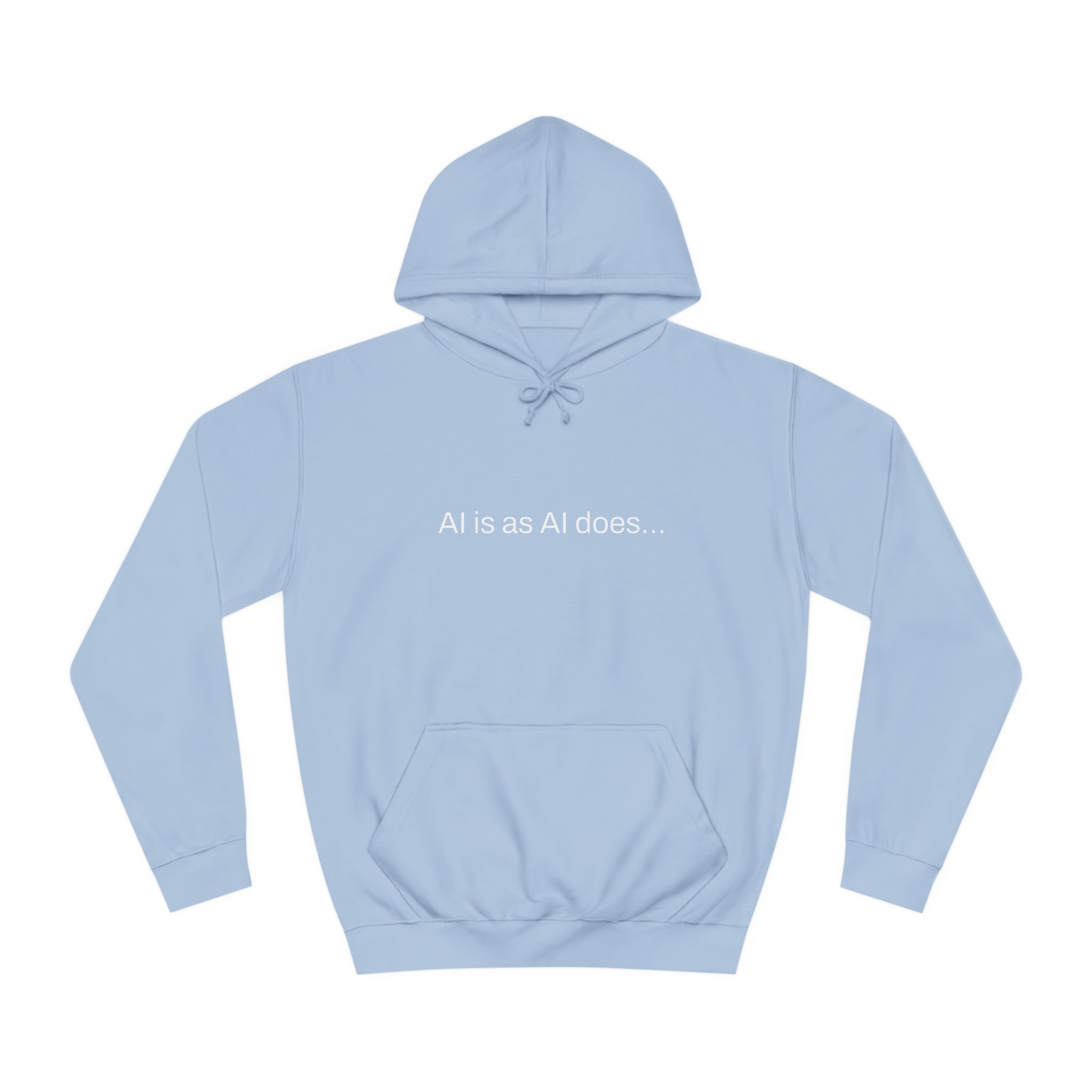 Aimerican™ Prompts: /imagine AI is as AI does Unisex College Hoodie