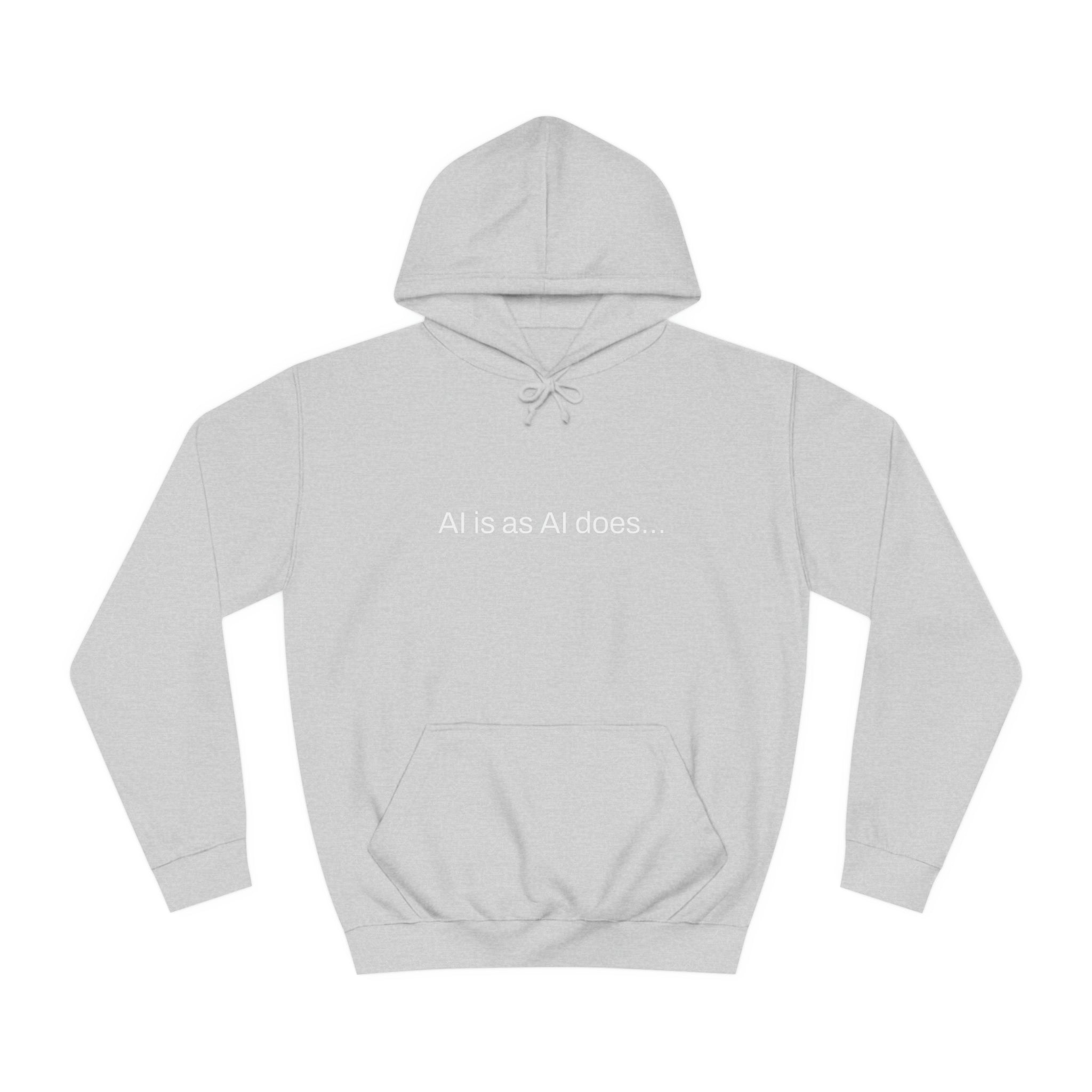 Aimerican™ Prompts: /imagine AI is as AI does Unisex College Hoodie