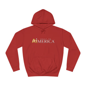 Only in Aimerica™ Brand Unisex College Hoodie