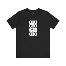 Load image into Gallery viewer, GIU_GIO_GII_GIO™ Classic Unisex Jersey Tee
